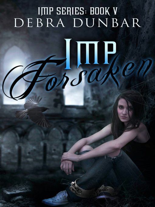 Title details for Imp Forsaken by Debra Dunbar - Available